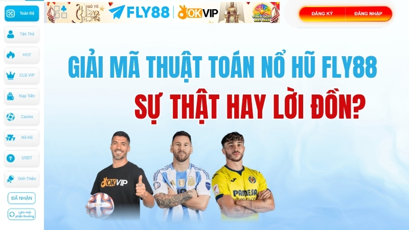 Giải Mã Thuật Toán Nổ Hũ Fly88: Sự Thật Hay Lời Đồn?