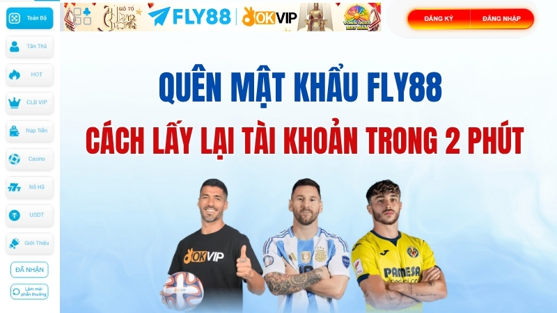 Quên Mật Khẩu FLY88 – Cách Lấy Lại Tài Khoản Trong 2 Phút