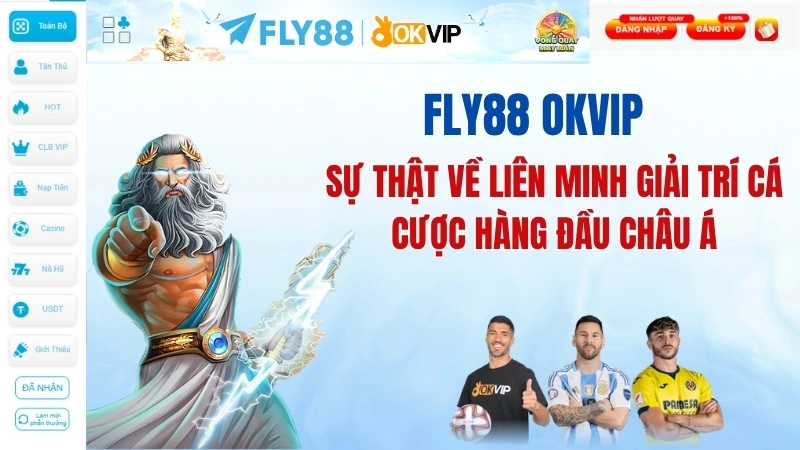 Fly88 OKVIP: Sự Thật Về Liên Minh Giải Trí Cá Cược Hàng Đầu Châu Á